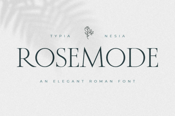 Rosemode: An Elegant Serif for Romantic Design